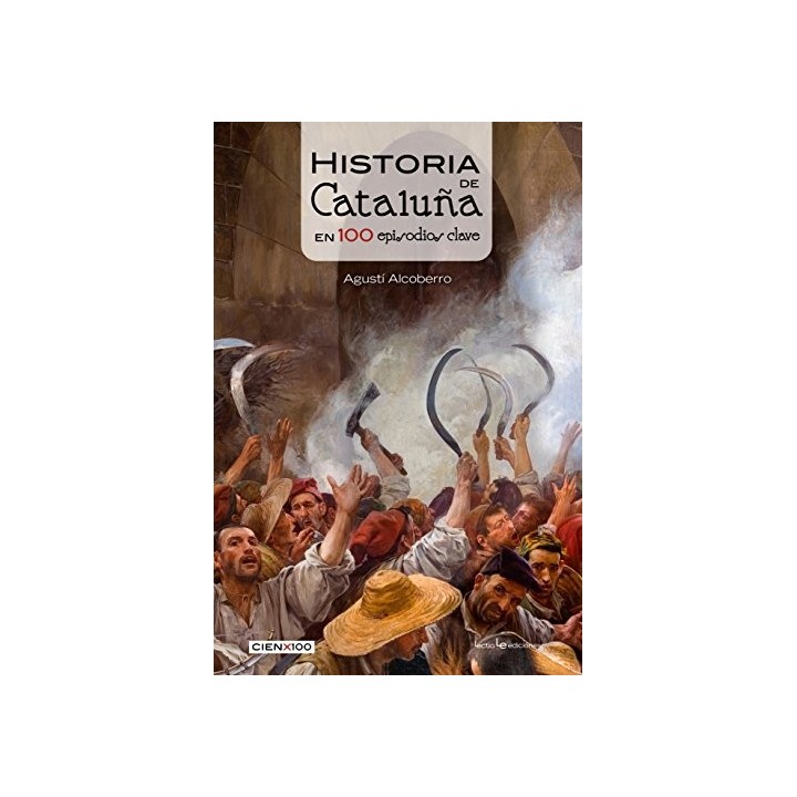 HISTORIA DE CATALUÑA EN 100 EPISODIOS CLAVE